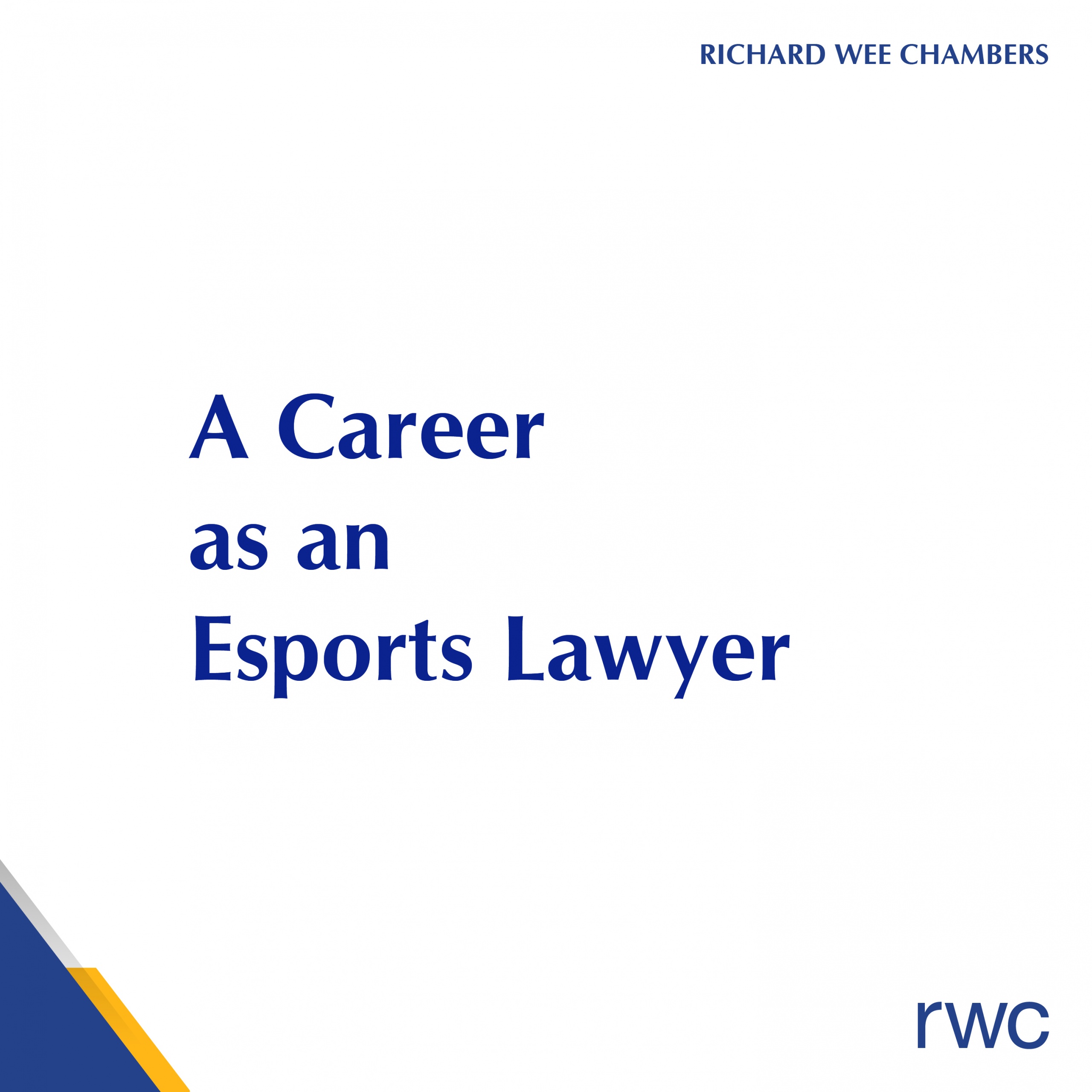 A Career as an Esports lawyer - Richard Wee Chambers