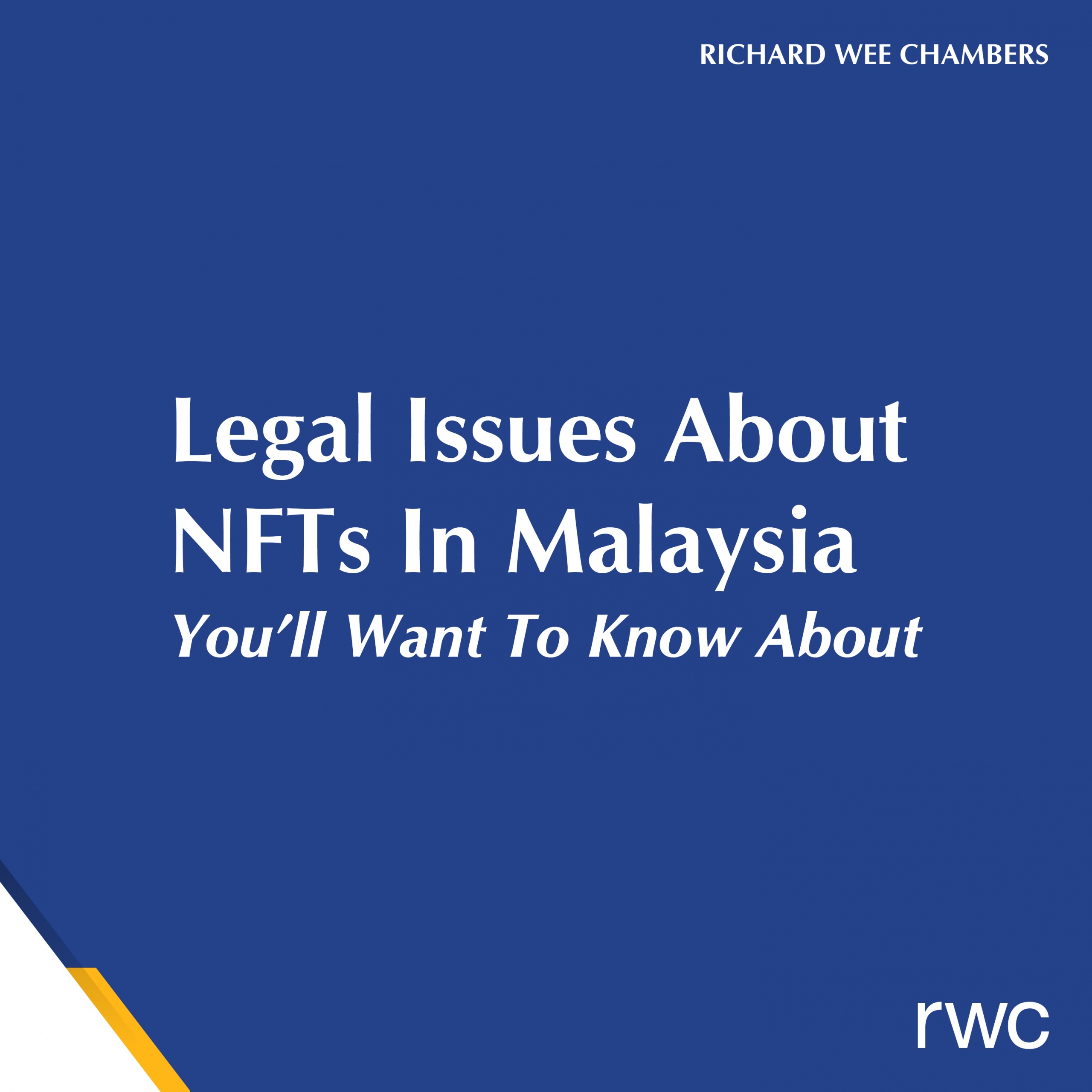 Legal Issues About NFTs In Malaysia - Richard Wee Chambers